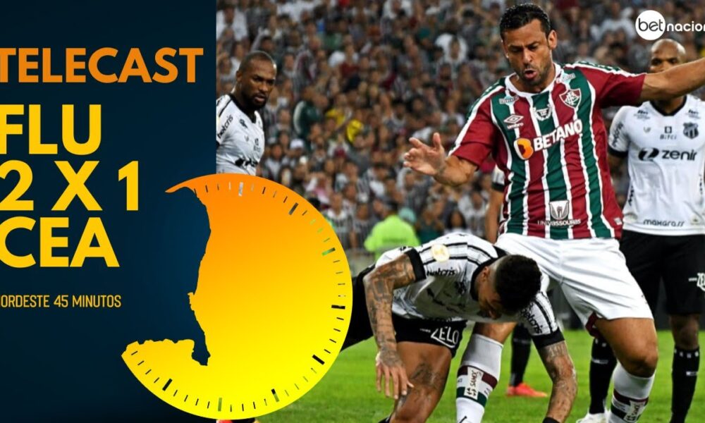 TELECAST FLUMINENSE 2 X 1 CEARÁ NORDESTE 45 NE45