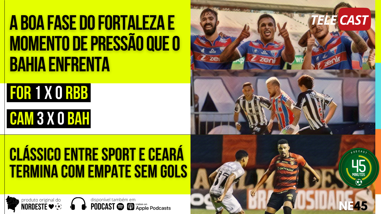 TELECAST – FORTALEZA 1 X 0 RB BRAGANTINO | ATLÉTICO-MG 3 X 0 BAHIA | SPORT 0 X 0 CEARÁ