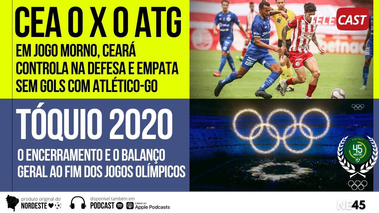 TELECAST – CEARÁ 0 X 0 ATLÉTICO-GO | ANÁLISE GERAL DO FIM DAS OLIMPÍADAS