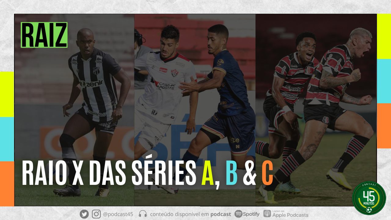 RAIZ – RAIO X DAS SÉRIES A, B e C
