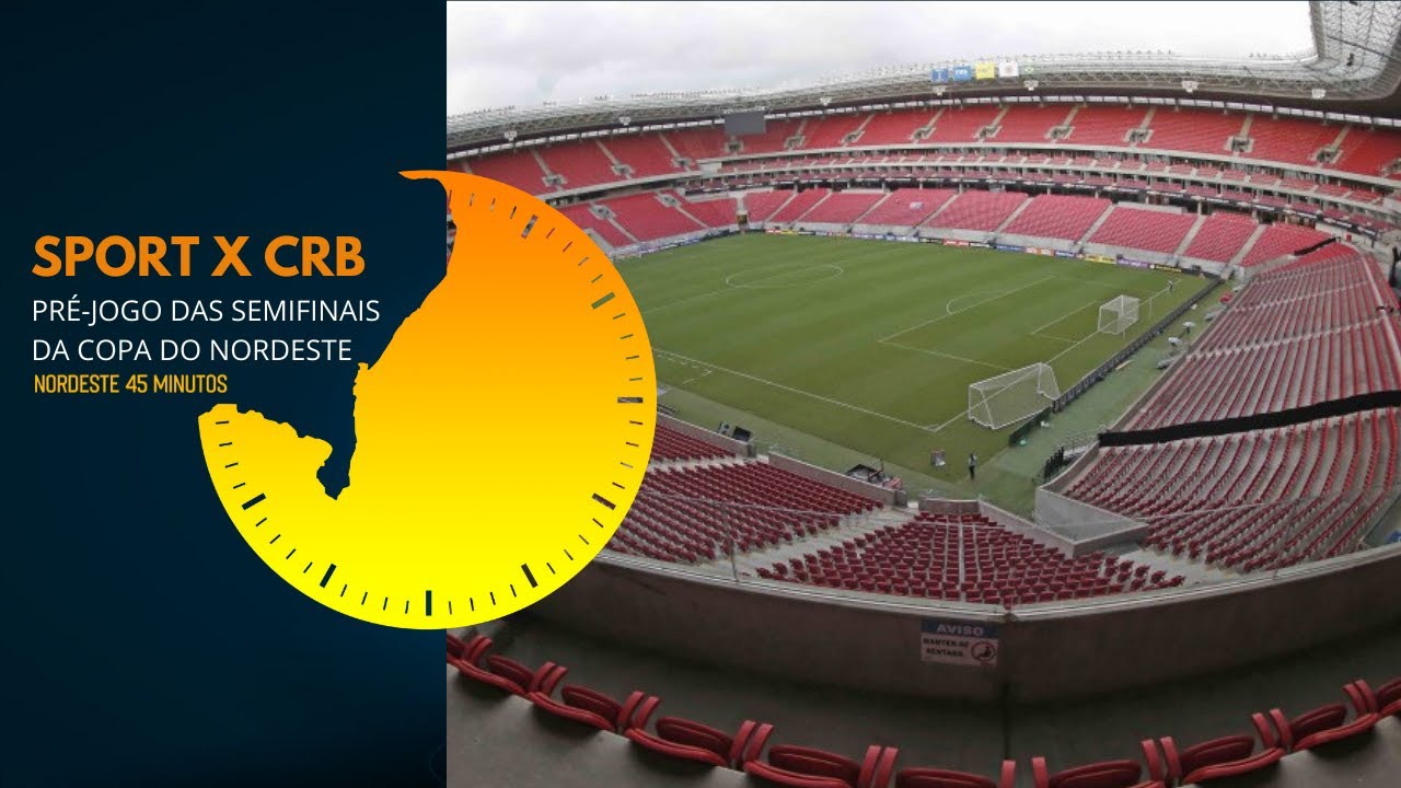 TELECAST – PRÉ JOGO DE SPORT X CRB – SEMIFINAL DA COPA DO NORDESTE – NORDESTE 45