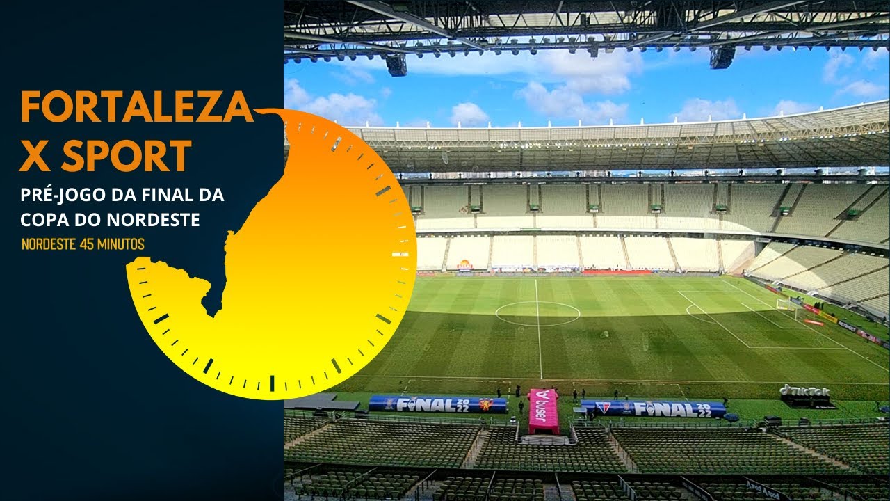 TELECAST – PRÉ JOGO DE FORTALEZA X SPORT – FINAL DA COPA DO NORDESTE – NORDESTE 45