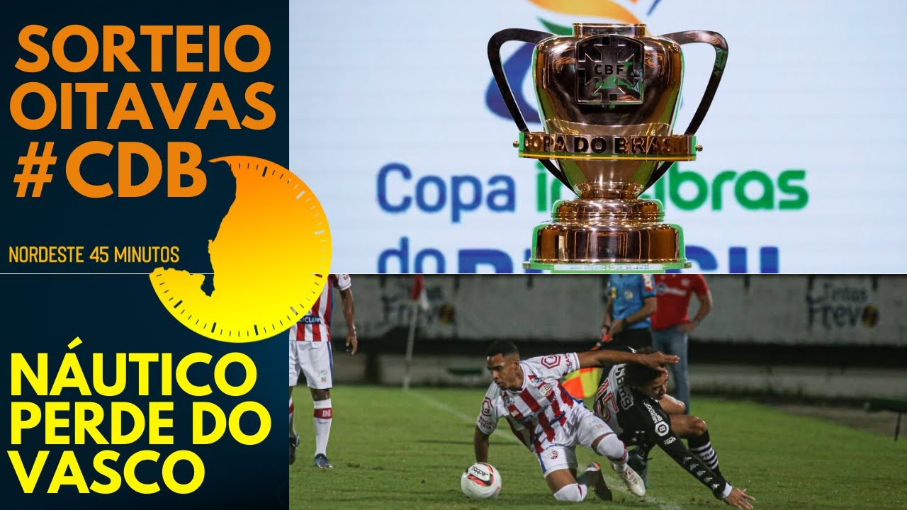 TELECAST – SORTEIO DAS OITAVAS DE FINAL DA COPA DO BRASIL | NÁUTICO 2 X 3 VASCO