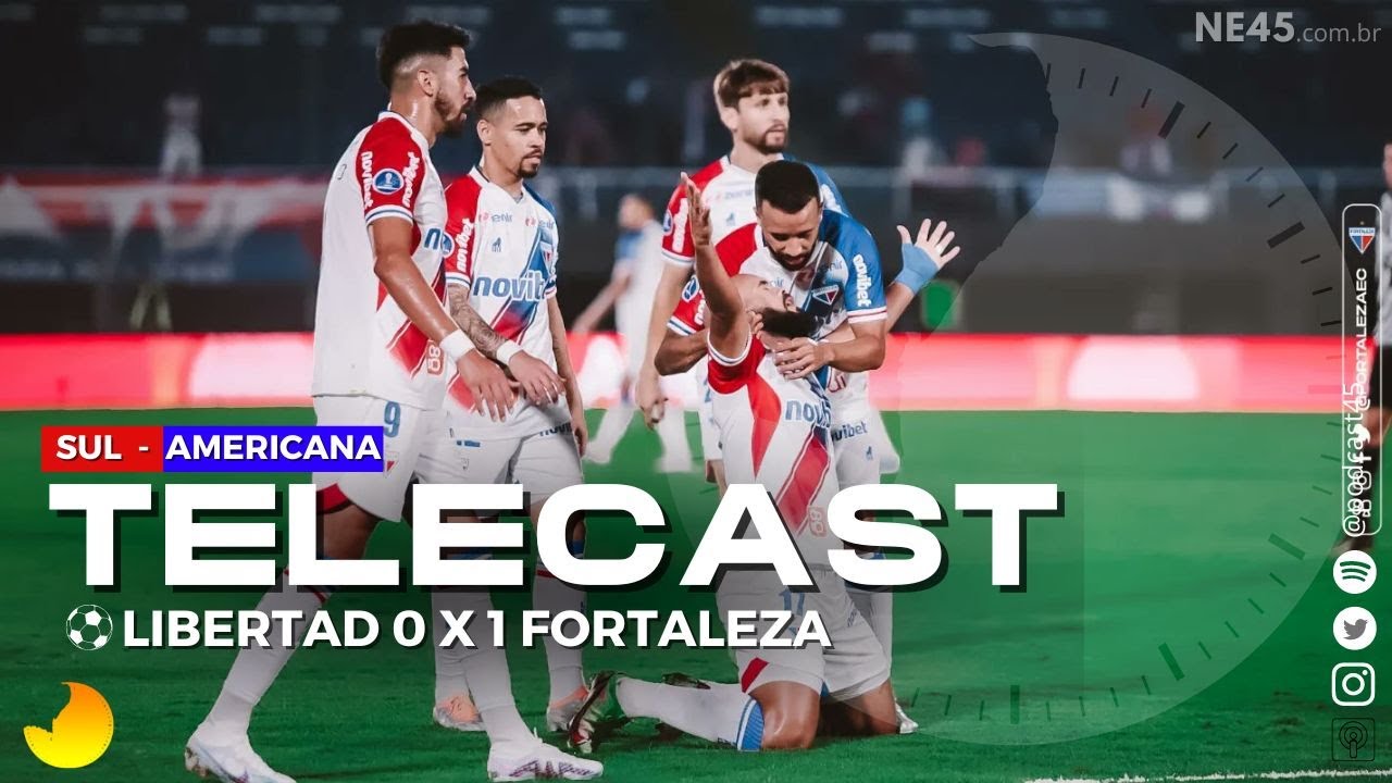 SUL-AMERICANA – LIBERTAD 0 X 1 FORTALEZA – 45 MINUTOS