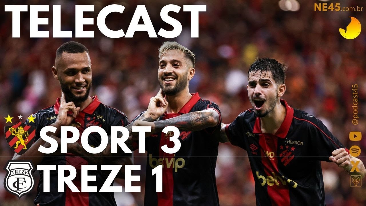 COPA DO NORDESTE – SPORT 3 X 1 TREZE-PB – 45 MINUTOS
