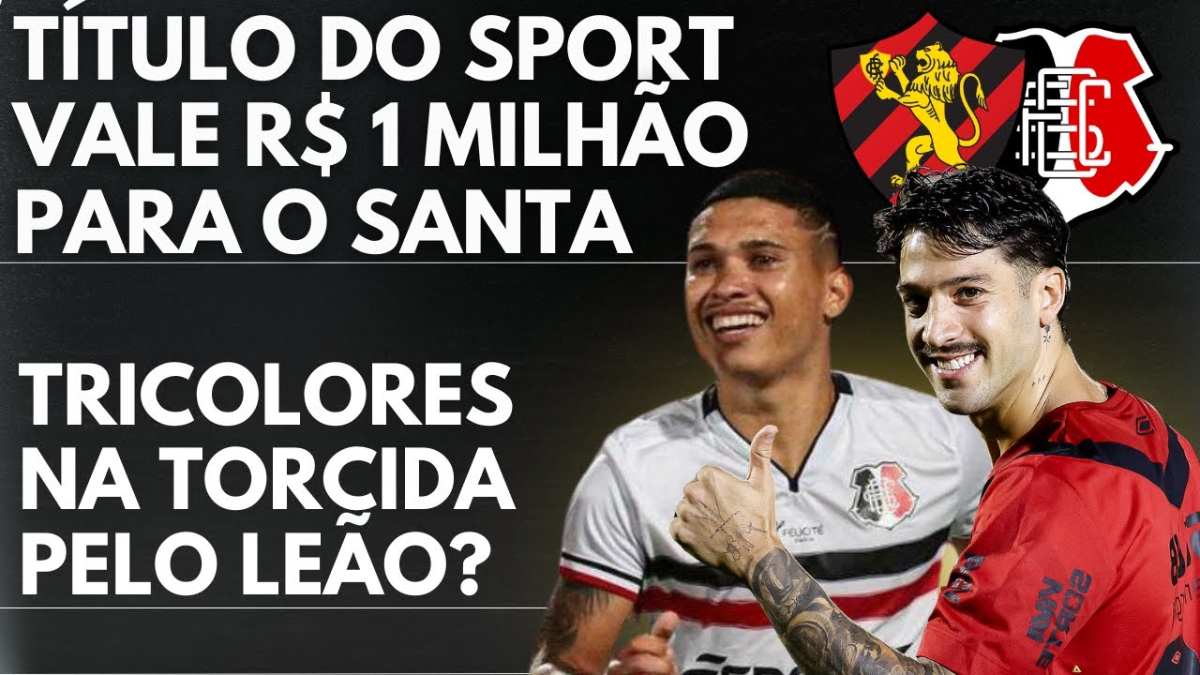 UNIÃO SPORT & SANTA? – TRICOLOR VAI FATURAR R$ 1 MILHÃO EM CASO DE TÍTULO DO SPORT