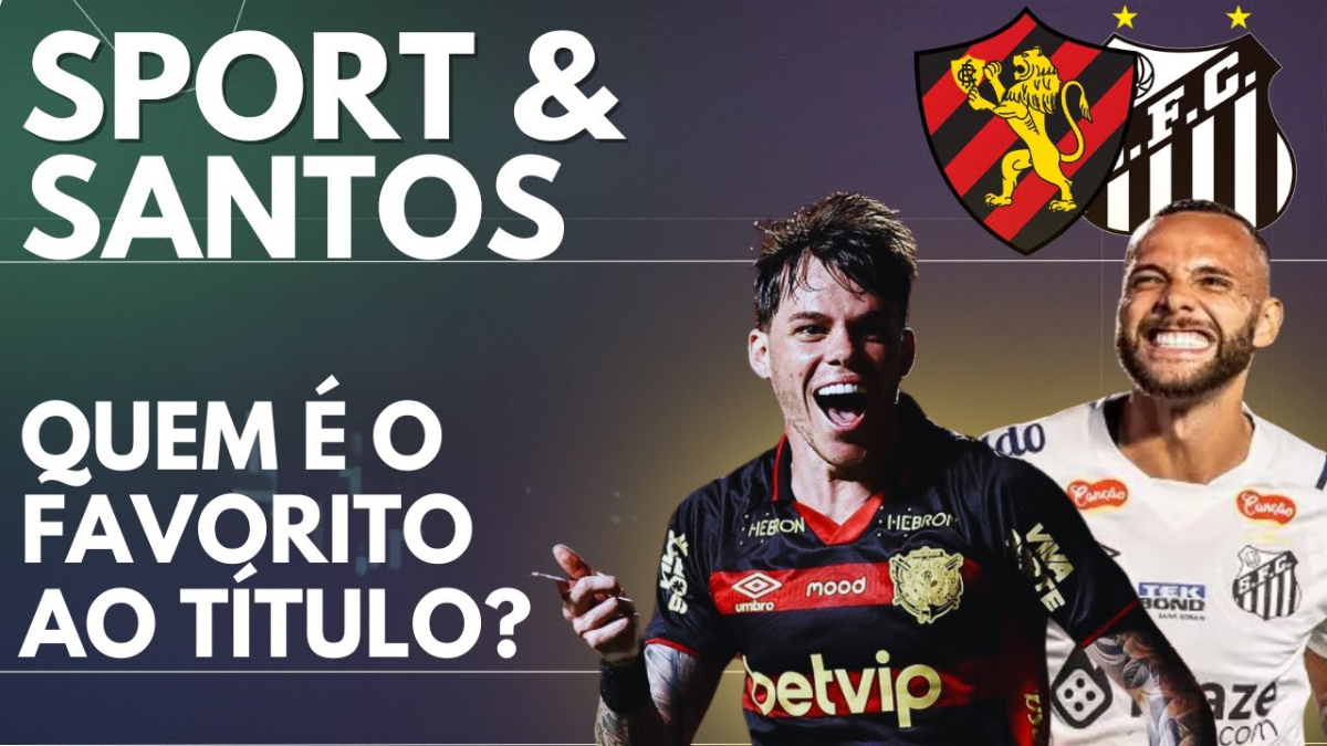 SPORT X SANTOS – QUEM TEM MAIS CHANCE DE SER CAMPEÃO DA SÉRIE B 2024?