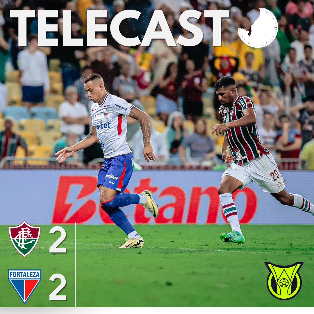 TELECAST – FLUMINENSE 2 X 2 FORTALEZA – 45 MINUTOS