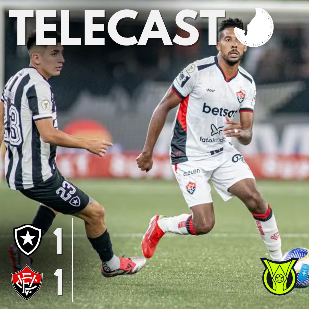TELECAST – BOTAFOGO 1 X 1 VITÓRIA – 45 MINUTOS