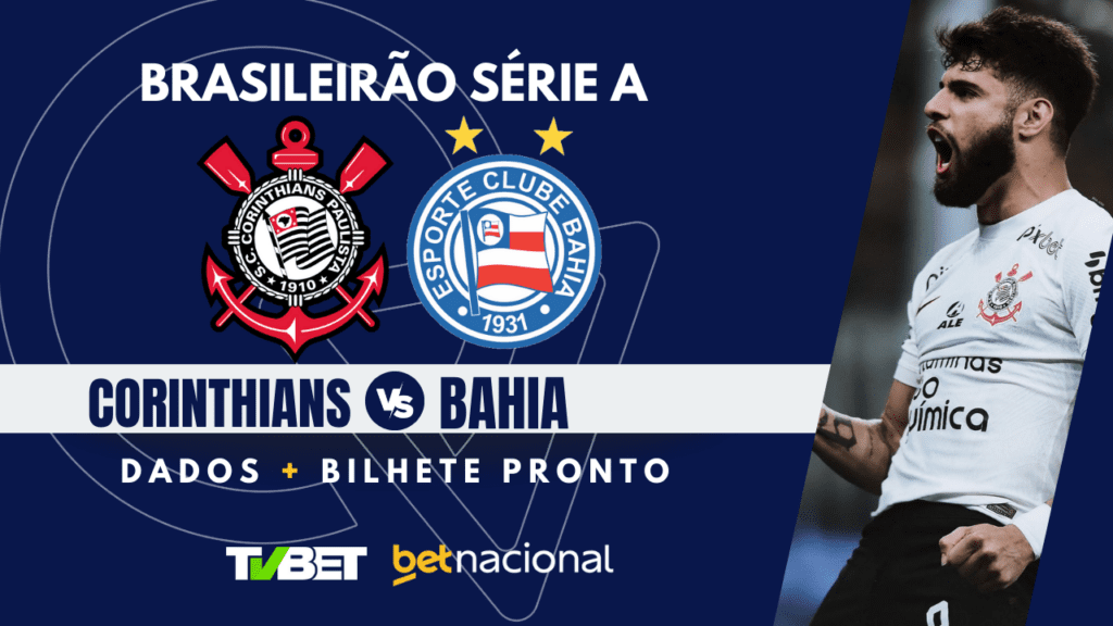 Corinthians x Bahia: tempo real, onde assistir, horário, escalações e palpites