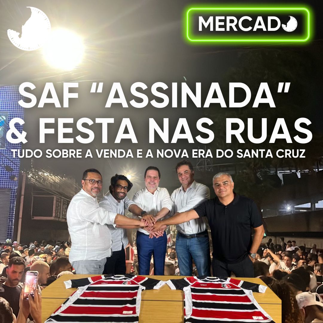 RAIZ – SAF ASSINADA NO SANTA CRUZ, MERCADO & OUTROS ASSUNTOS – 45 MINUTOS