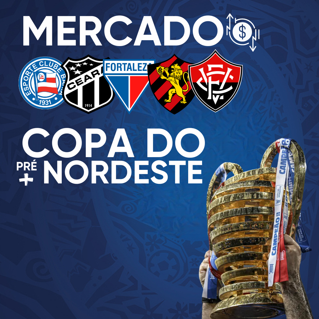 O MERCADO DE BAHIA, CEARÁ, FORTALEZA, SPORT & VITÓRIA + PRÉ-COPA DO NORDESTE – 45 MINUTOS