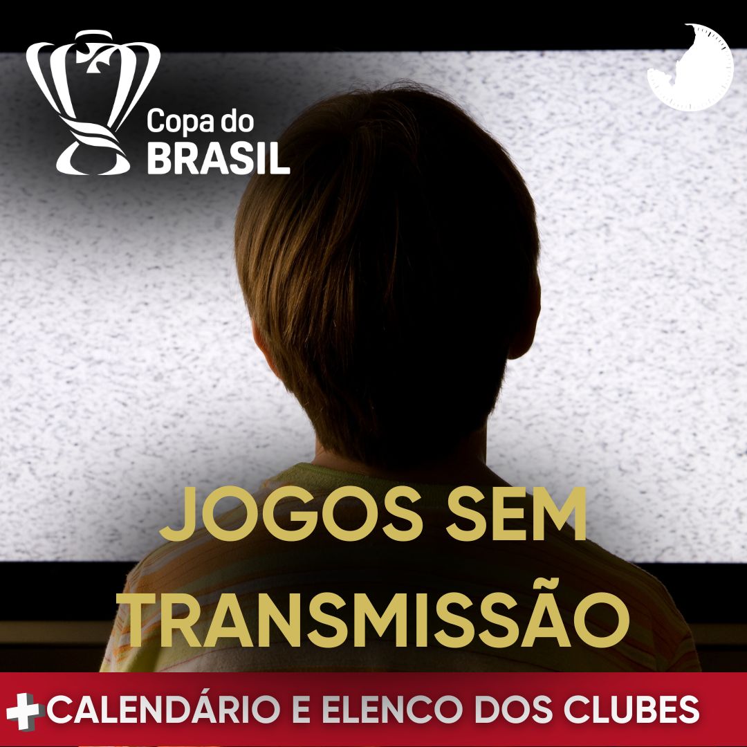 RAIO X DOS ESTADUAIS – CALENDÁRIO ATUALIZADO – JOGOS “NO ESCURO” COPA DO BRASIL- BALANÇO DOS CLUBES