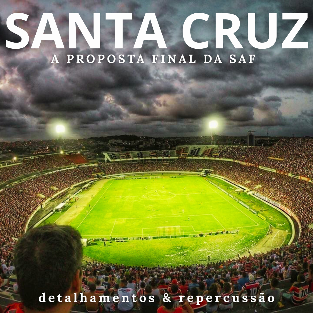 PROPOSTA FINAL DA SAF DO SANTA CRUZ – A inclusão do Arruda e os valores reais dos aportes