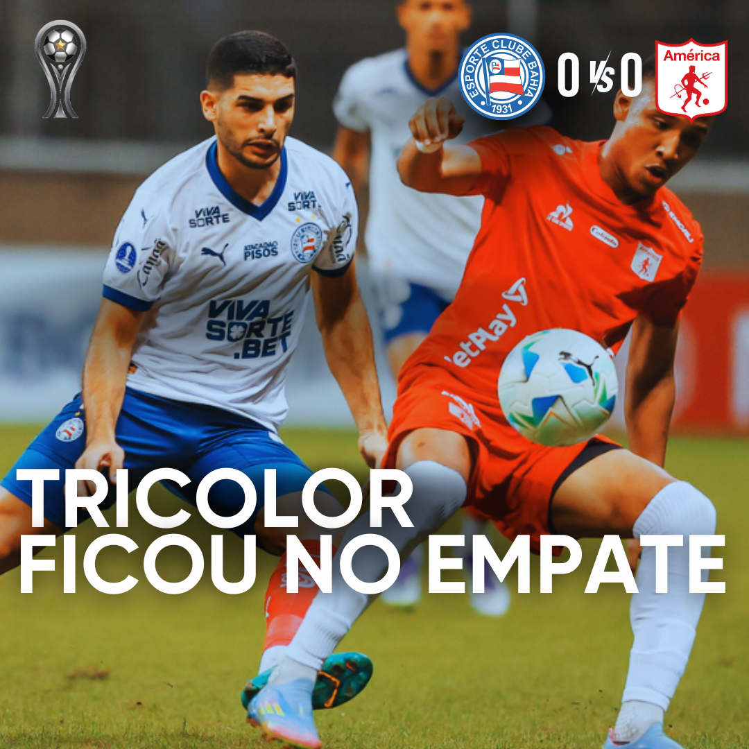 PÓS-JOGO – SUl-AMERICANA – BAHIA 0X0 AMÉRICA DE CALI – 45 MINUTOS