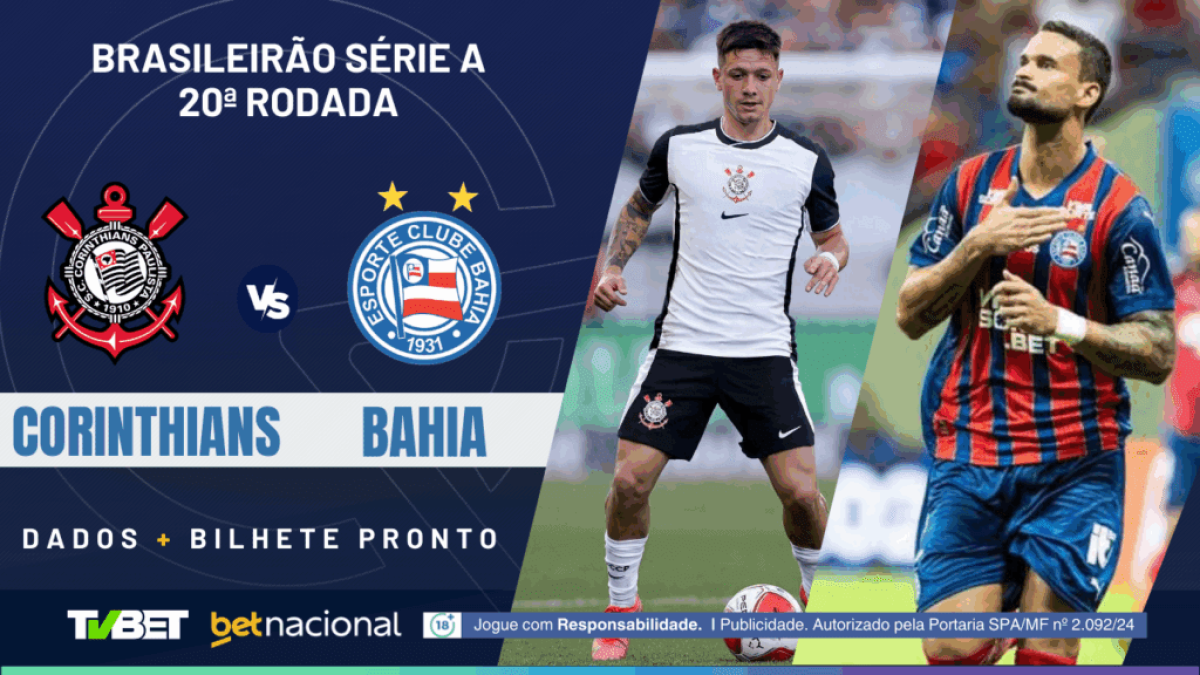 Corinthians x Bahia: tempo real, onde assistir, horário, escalações e palpites