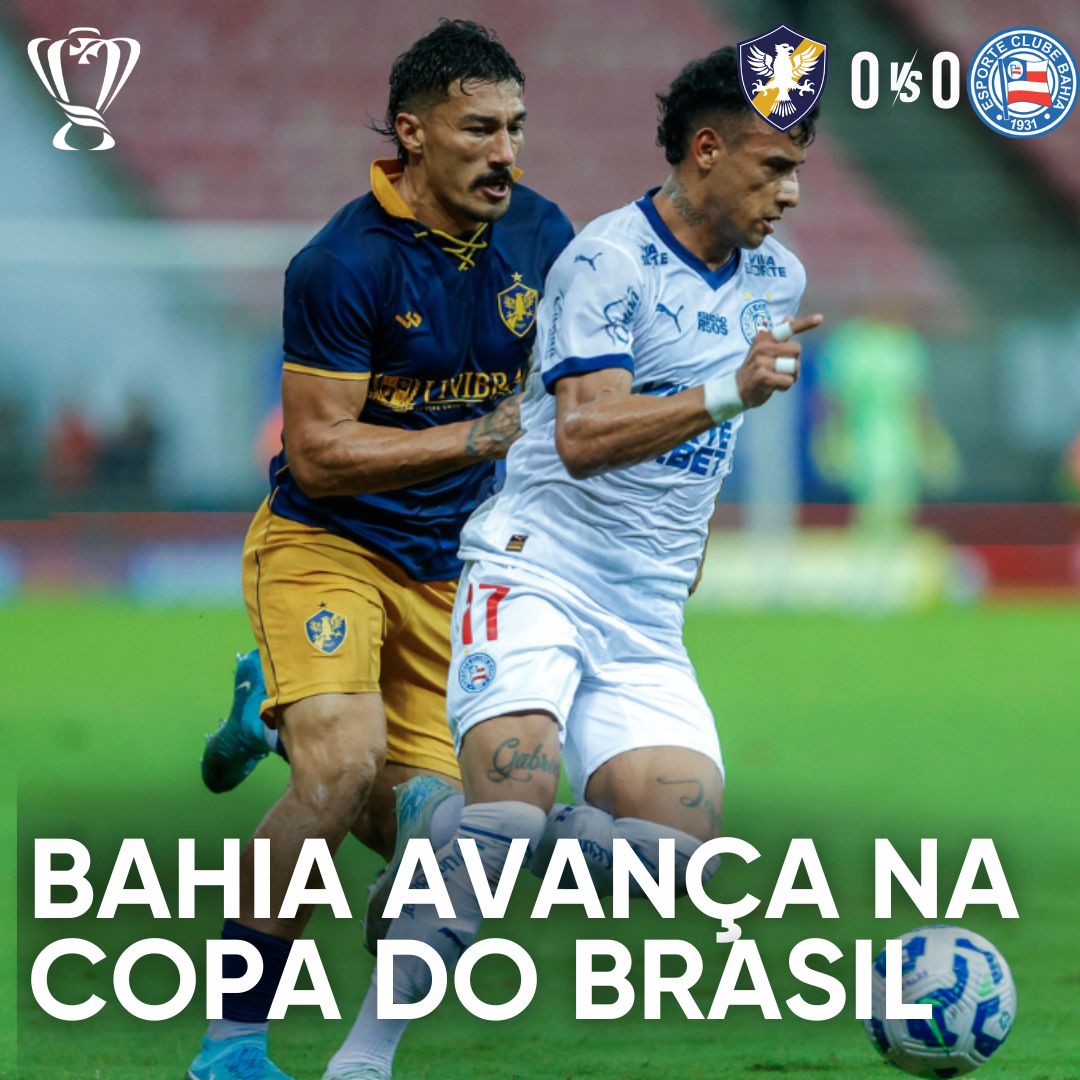 PÓS-JOGO – BAHIA EMPATA COM O RETRÔ E AVANÇA ÀS QUARTAS DA COPA DO BRASIL. E OS FAVORITOS CAÍRAM!