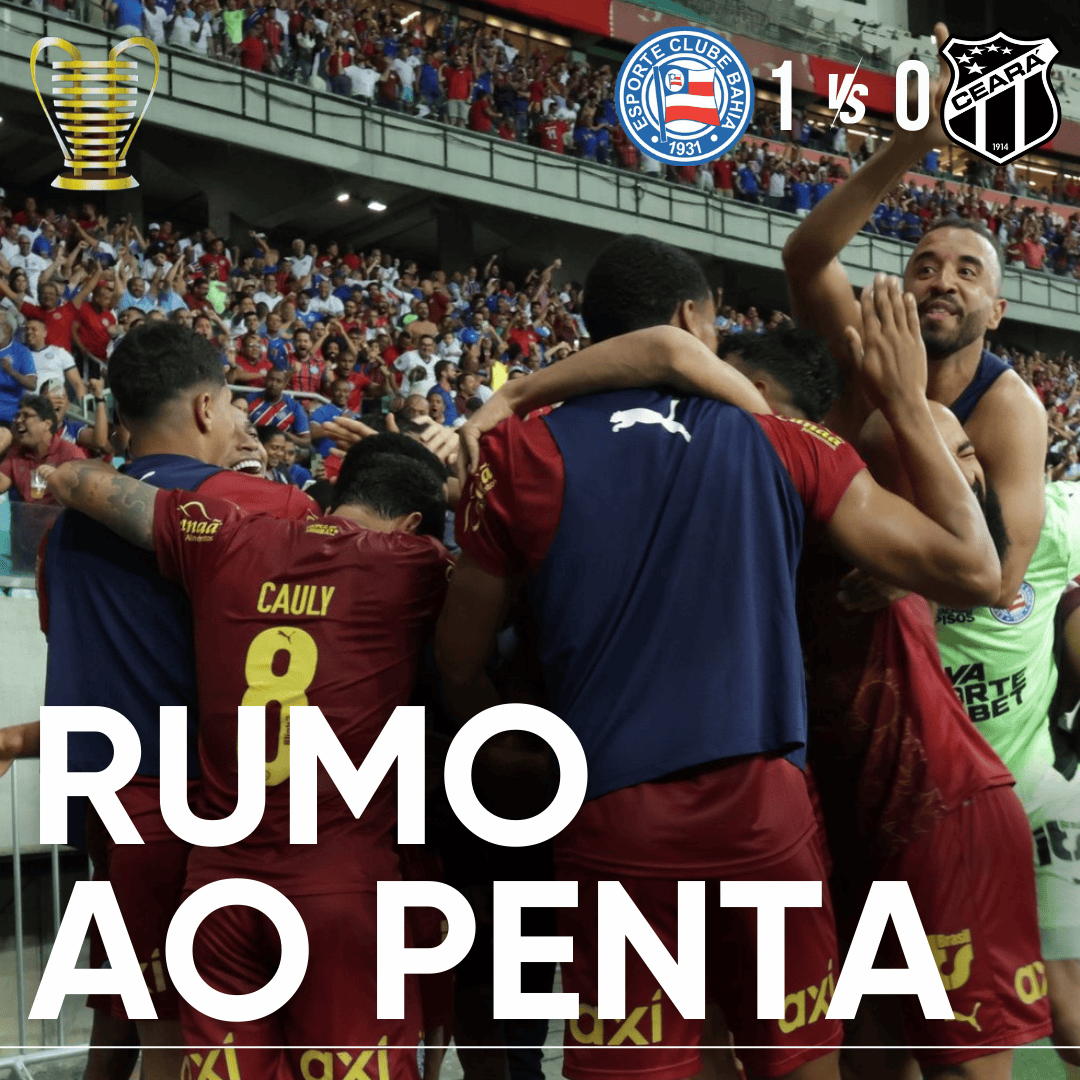 PÓS-JOGO – BAHIA ELIMINA O CEARÁ E SE CLASSIFICA PARA A FINAL DA COPA DO NORDESTE 2025