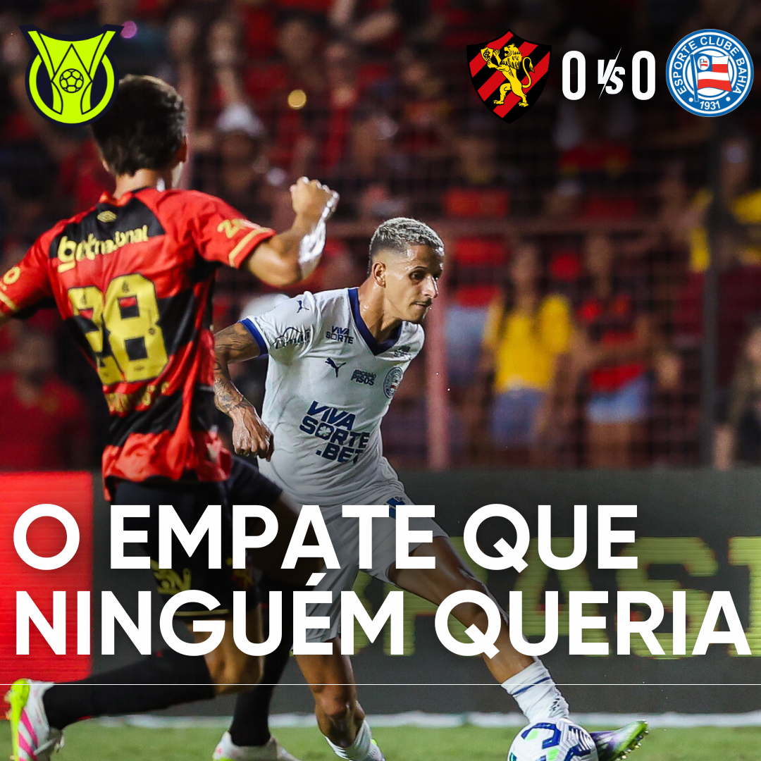 PÓS-JOGO – SÉRIE A – SPORT 0 X 0 BAHIA – 45 MINUTOS
