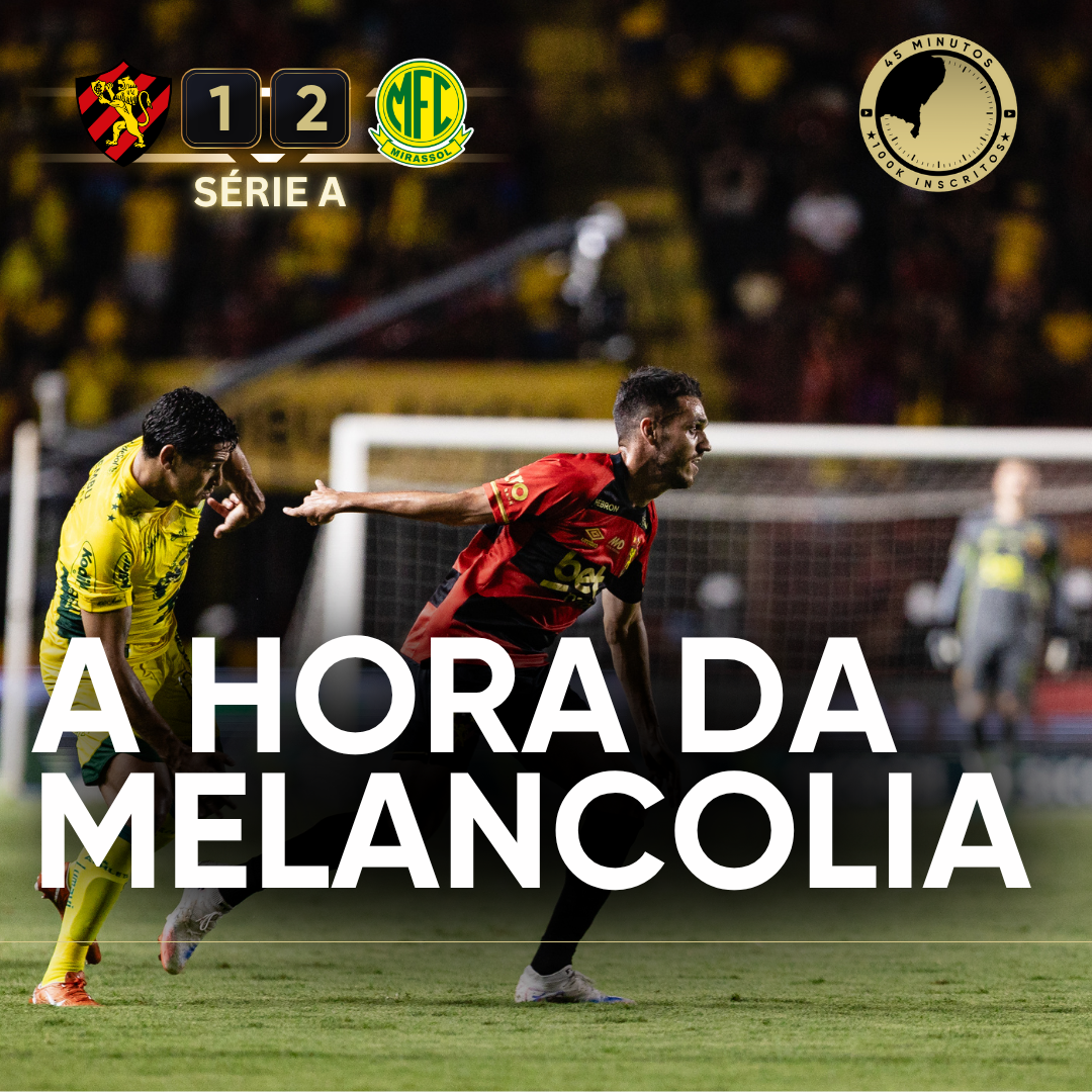 PÓS-JOGO – SPORT 1 X 2 MIRASSOL – EXPULSÃO, ERROS REPETIDOS E 16ª DERROTA – 45 MINUTOS