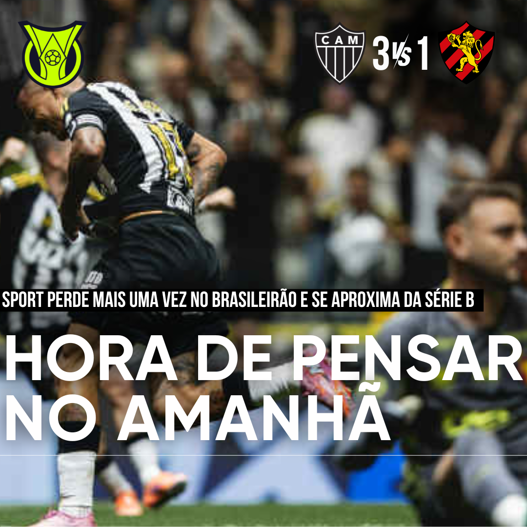 PÓS-JOGO – SPORT FALHA DEFENSIVAMENTE E PERDE PARA O ATLÉTICO – 45 MINUTOS