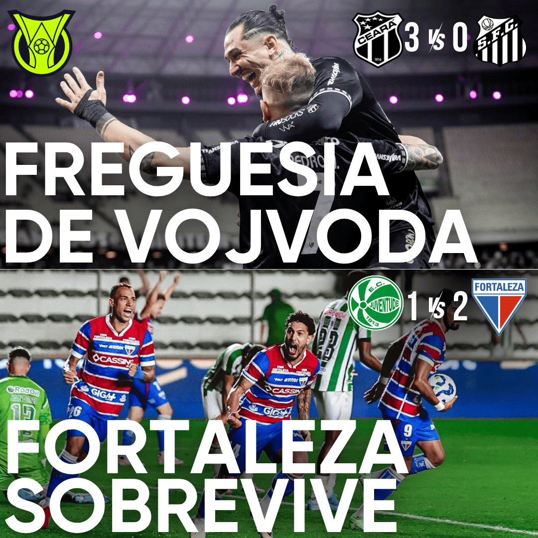 PÓS-JOGO – CEARÁ GOLEIA SANTOS E MANTÉM FREGUESIA DE VOJVODA, FORTALEZA VENCE DE VIRADA E SOBREVIVE