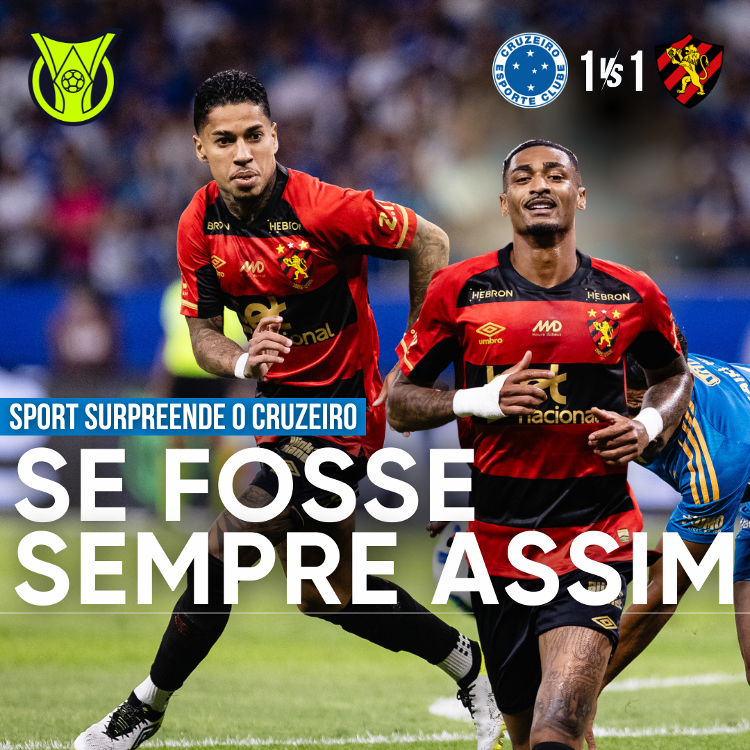 SPORT EMPATA COM O CRUZEIRO EM UMA DAS MELHORES ATUAÇÕES DO TIME NA SÉRIE A