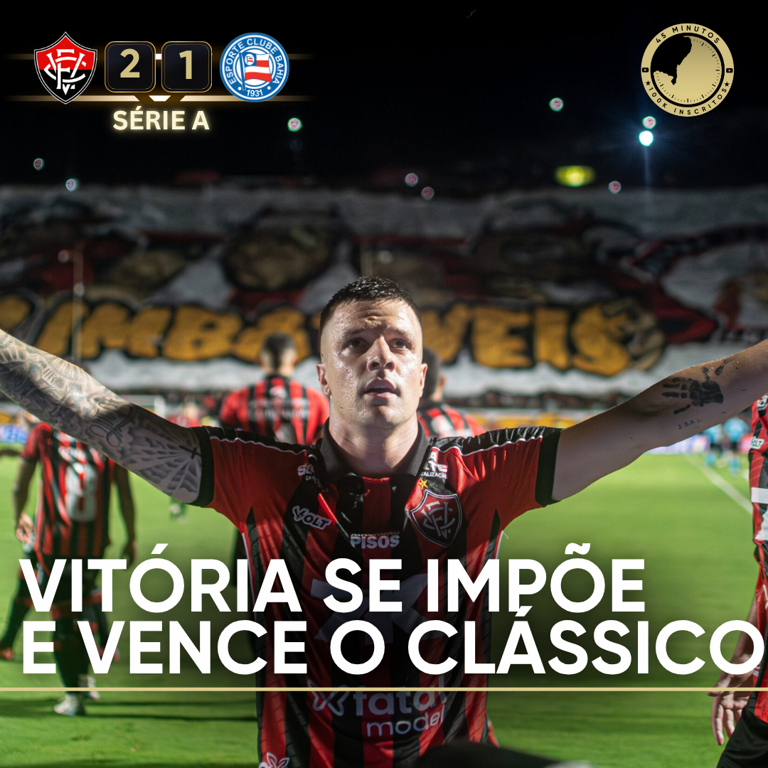 PÓS-JOGO – EM BAVI RECHEADO DE EMOÇÕES E CARTÕES, VITÓRIA VENCE O BAHIA E ENCERRA TABU DE 11 ANOS
