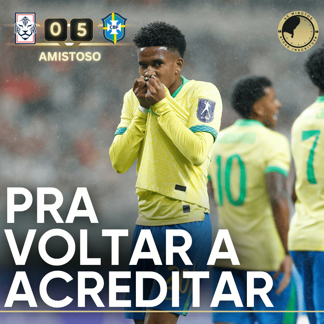 PÓS-JOGO – BRASIL SE IMPÕE E GOLEIA A COREIA DO SUL EM AMISTOSO PREPARATÓRIO PARA A COPA DO MUNDO