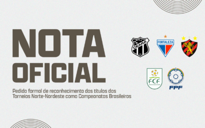 Sport, Fortaleza e Ceará pedem reconhecimento dos Torneios Norte-Nordeste como Campeonato Brasileiro