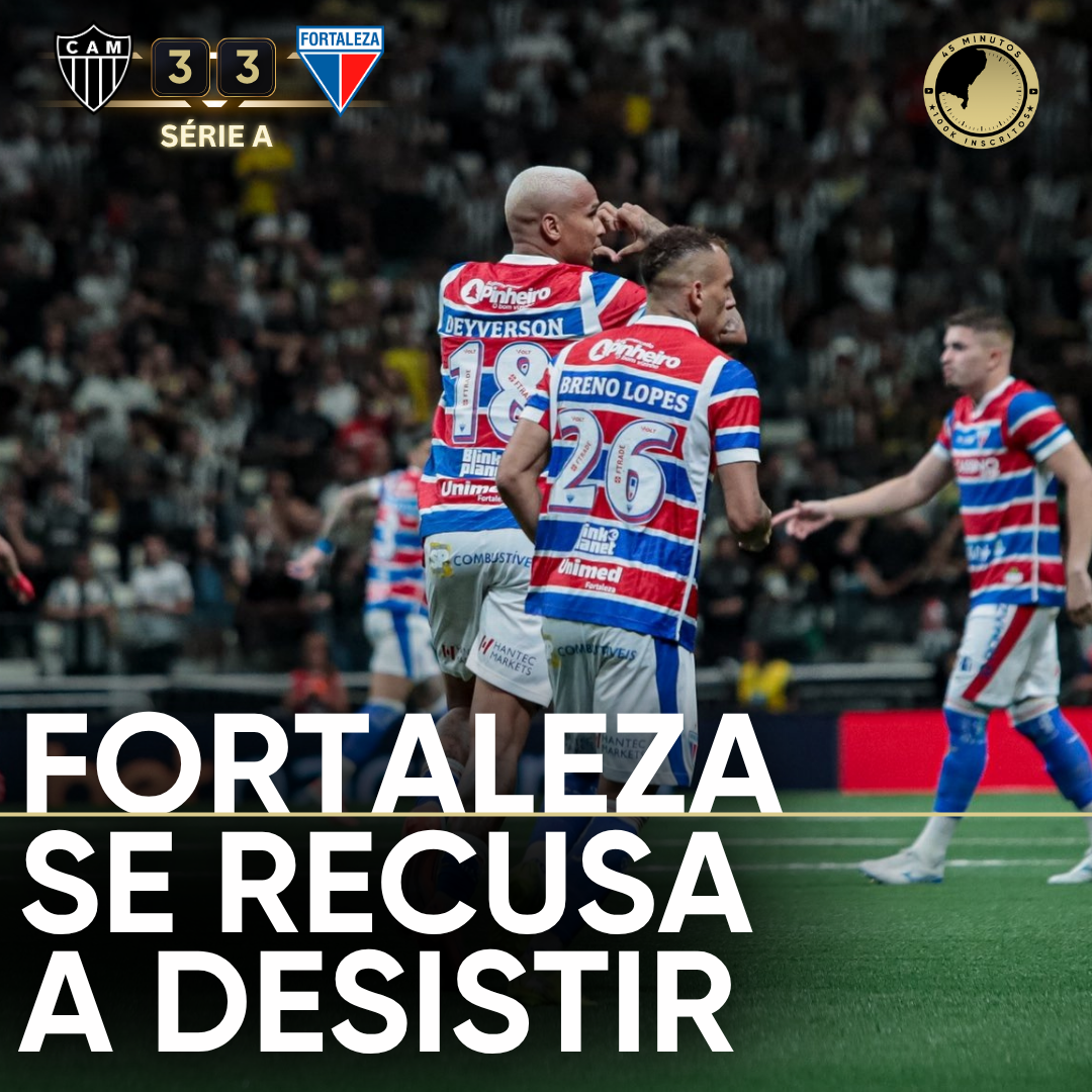 PÓS-JOGO – EM JOGO REPLETO DE GOLS, DEYVERSON FAZ  ‘HAT-TRICK’ E FORTALEZA SE MANTÉM VIVO NA SÉRIE A