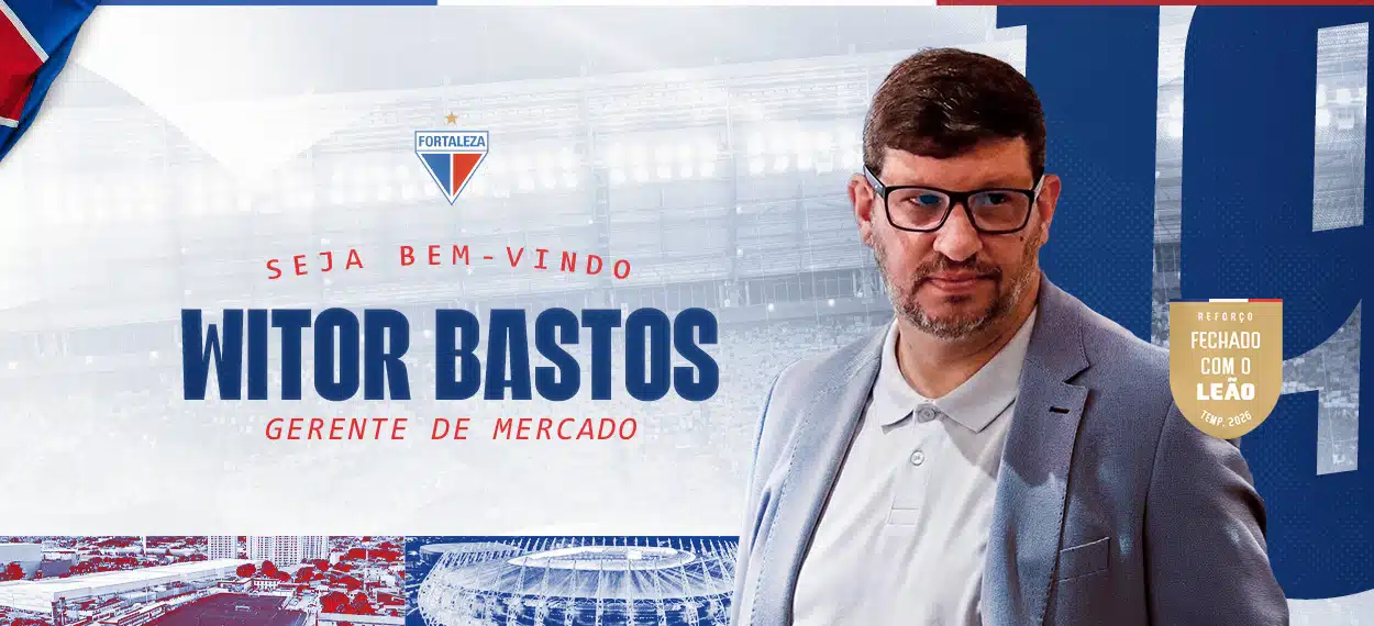 Fortaleza anuncia novo Gerente de Mercado