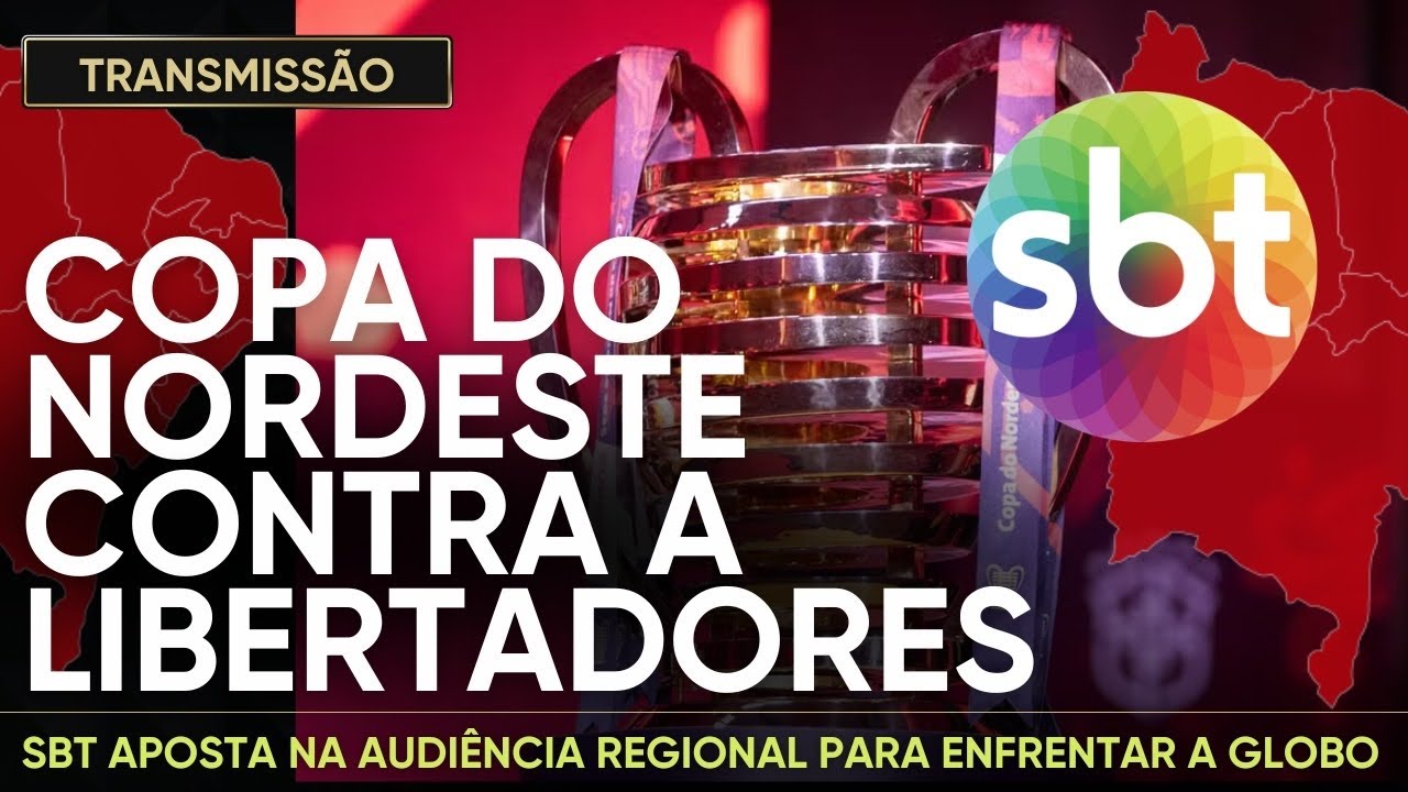 SBT vai transmitir a Copa do Nordeste 2026. Globo perdeu?