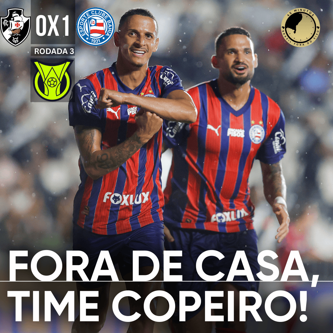 PÓS-JOGO – VASCO 0 X 1 BAHIA – TRIUNFO TRICOLOR EM SÃO JANUÁRIO. MAIS UMA DO BAHIA FORA DE CASA!