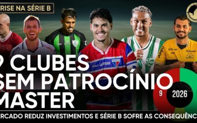 Crise na Série B? 9 dos 20 clubes terminaram o 1º mês da temporada sem patrocínio máster na camisa
