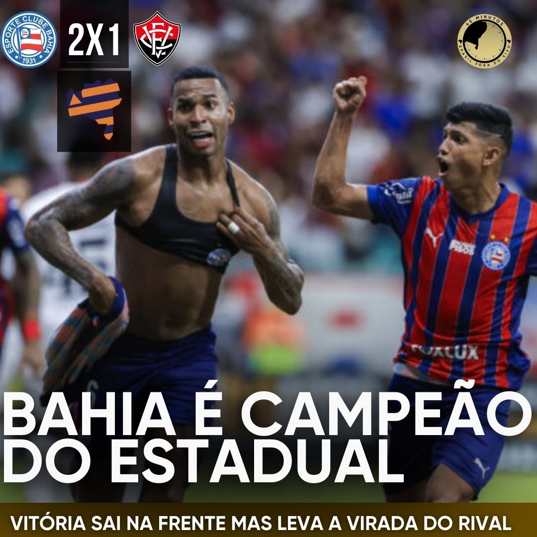 BAHIA 2 X 1 VITÓRIA – BAHIA É CAMPEÃO ESTADUAL APÓS BATER O RIVAL VITÓRIA