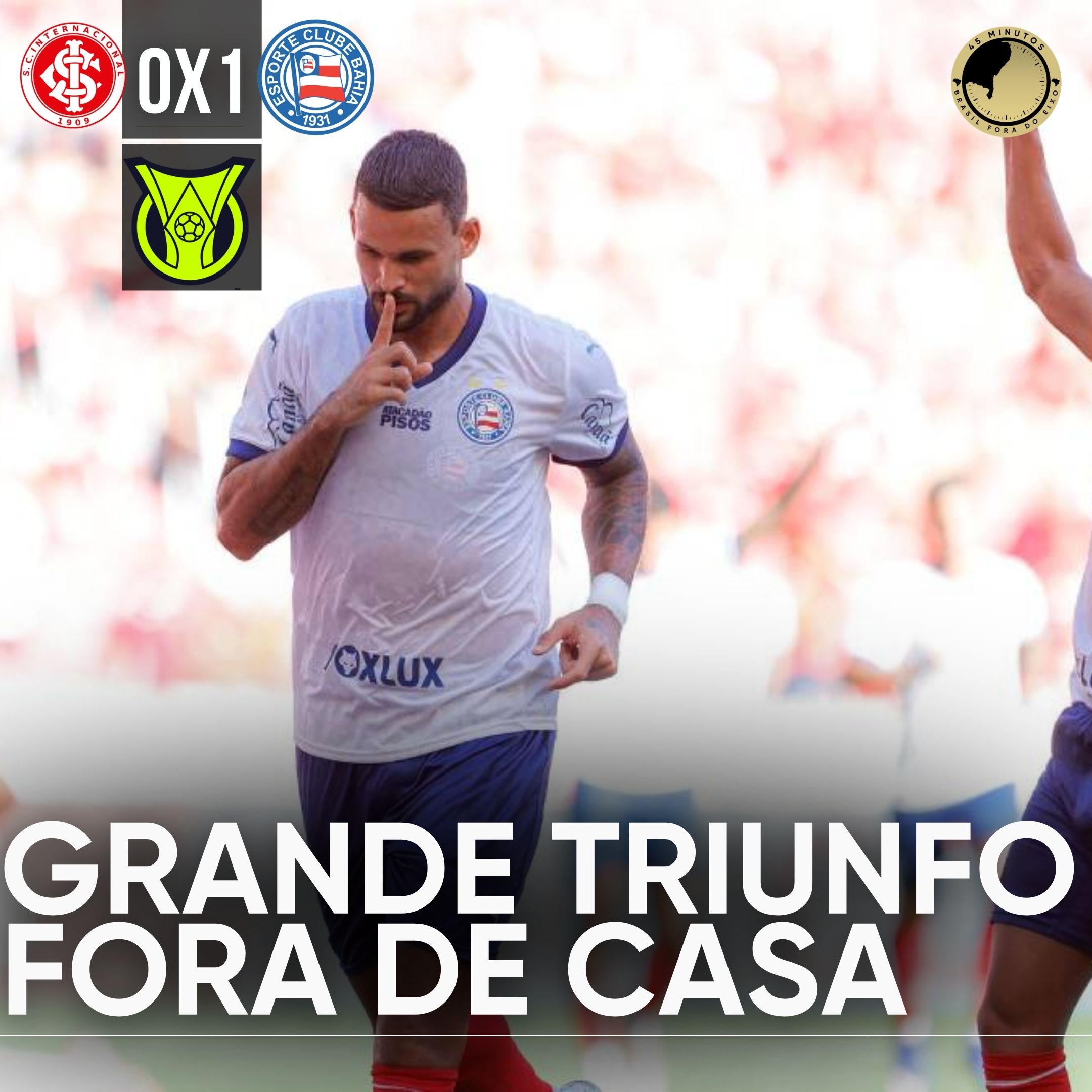 PÓS-JOGO – SÉRIE A – INTERNACIONAL 0 X 1 BAHIA