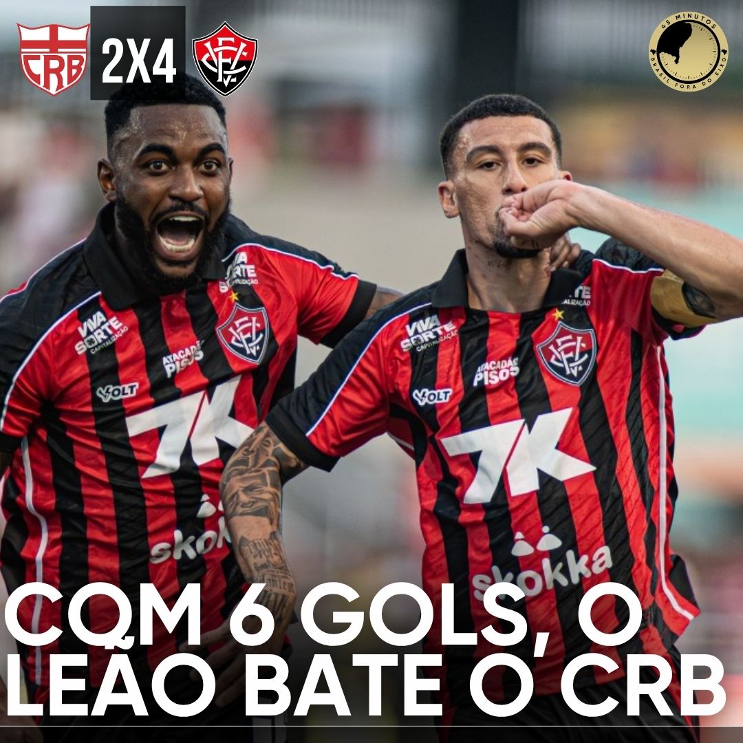 CRB 2 X 4 VITÓRIA – COM 6 GOLS NO JOGO, O LEÃO BATE O CRB