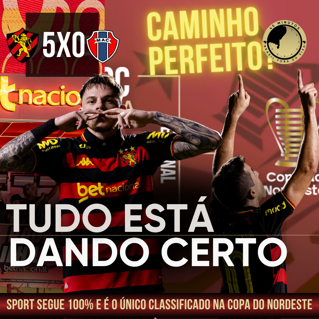 SPORT 5 X 0 MARANHÃO – COPA DO NORDESTE: EM DUELO DE RESERVAS, SPORT GOLEIA E GARANTE LIDERANÇA