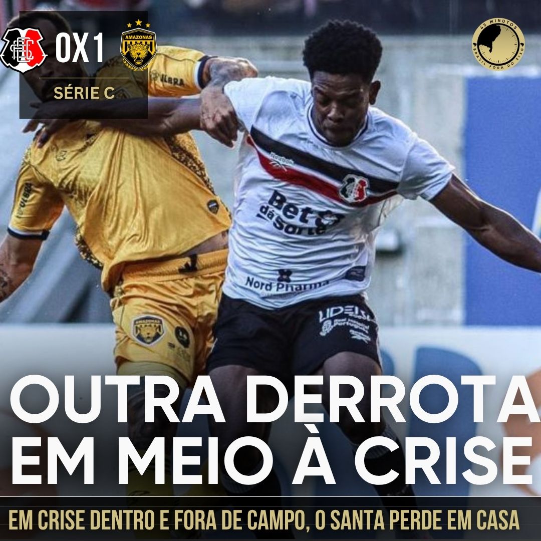 PÓS-JOGO – SÉRIE C – SANTA CRUZ 0 X 1 AMAZONAS