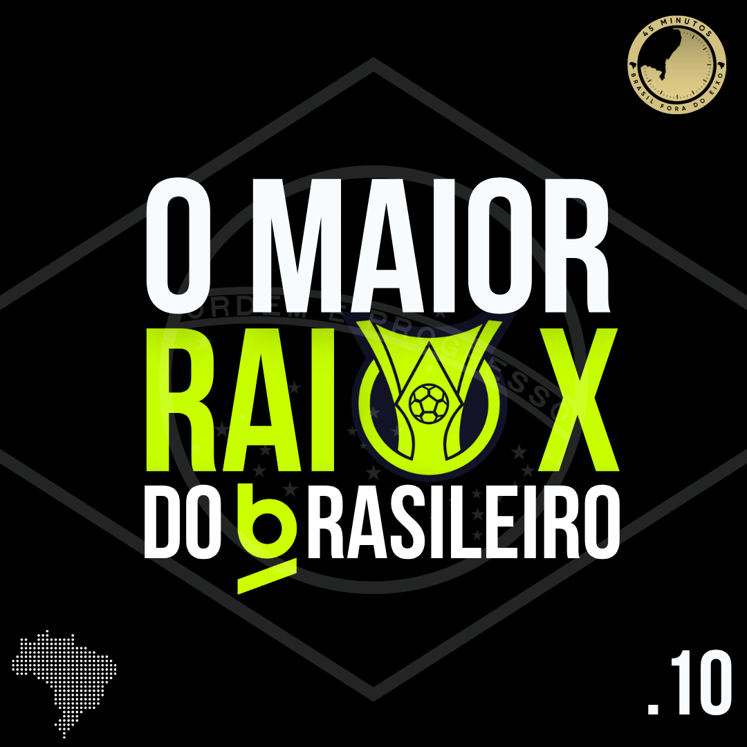 RAIO X SÉRIE A 10R – TODAS AS ANÁLISES SOBRE A 9ª RODADA DO BRASILEIRÃO