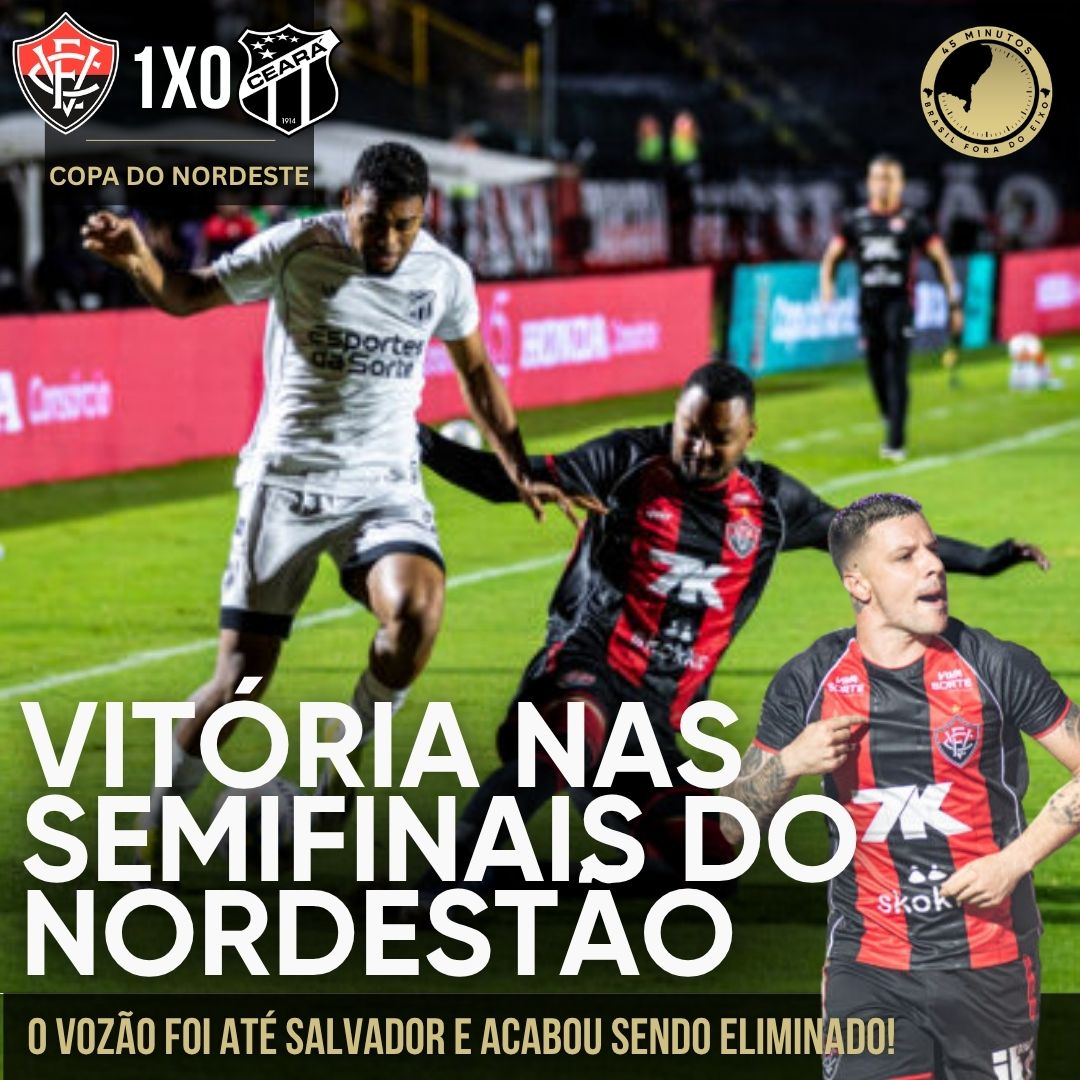 PÓS-JOGO – COPA DO NORDESTE  – VITÓRIA 1 X 0 CEARÁ