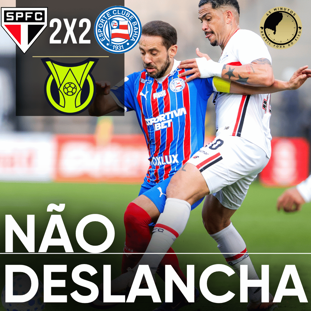 SÃO PAULO 2 X 2 BAHIA – ESQUADRÃO BUSCA O EMPATE NOS MOMENTOS FINAIS DO JOGO