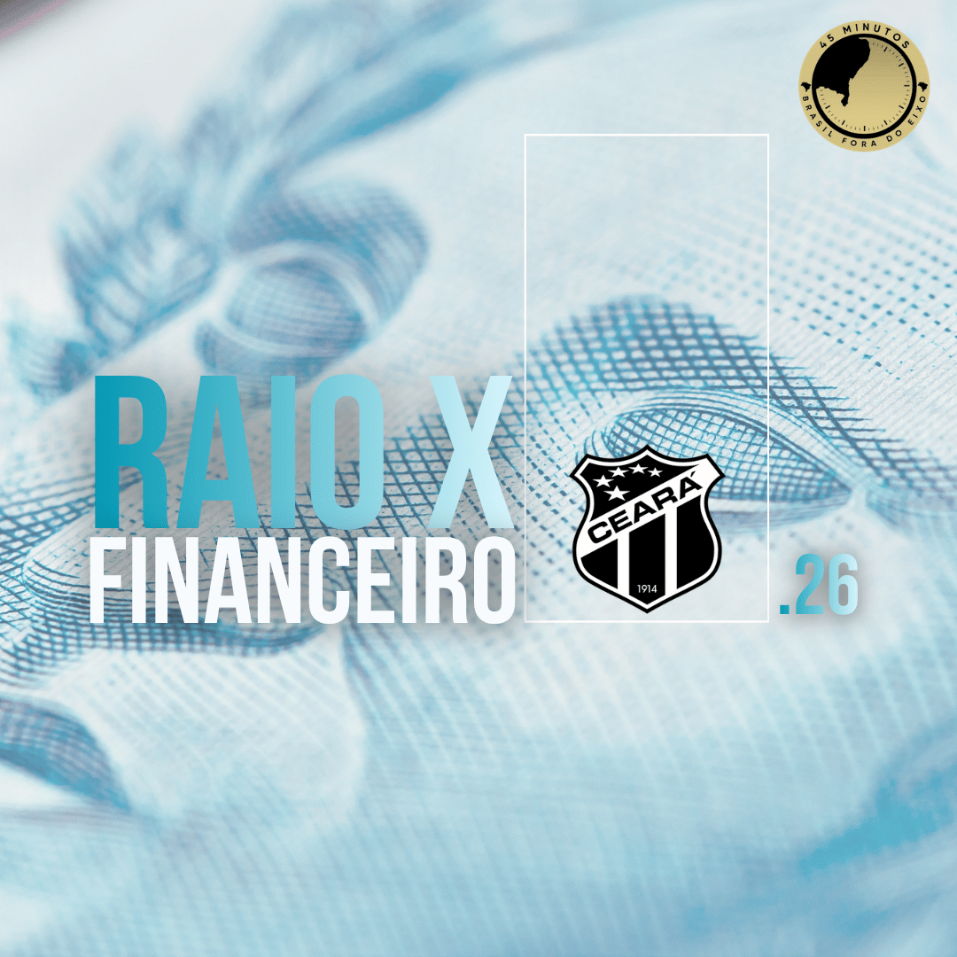 Raio X Financeiro 2026 do Ceará: Surpresa total nos números apresentados pelo clube