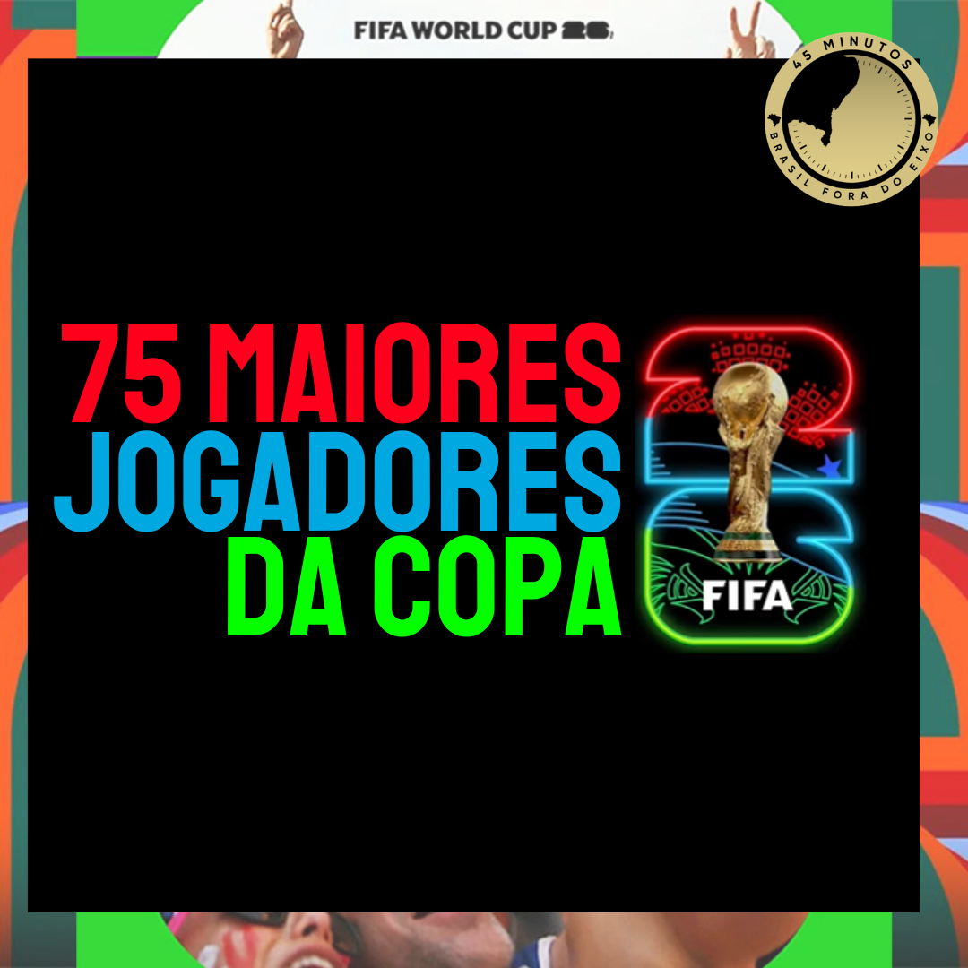 Os 75 craques que vão disputar a Copa do Mundo 2026! Conheça os principais jogadores e seleções