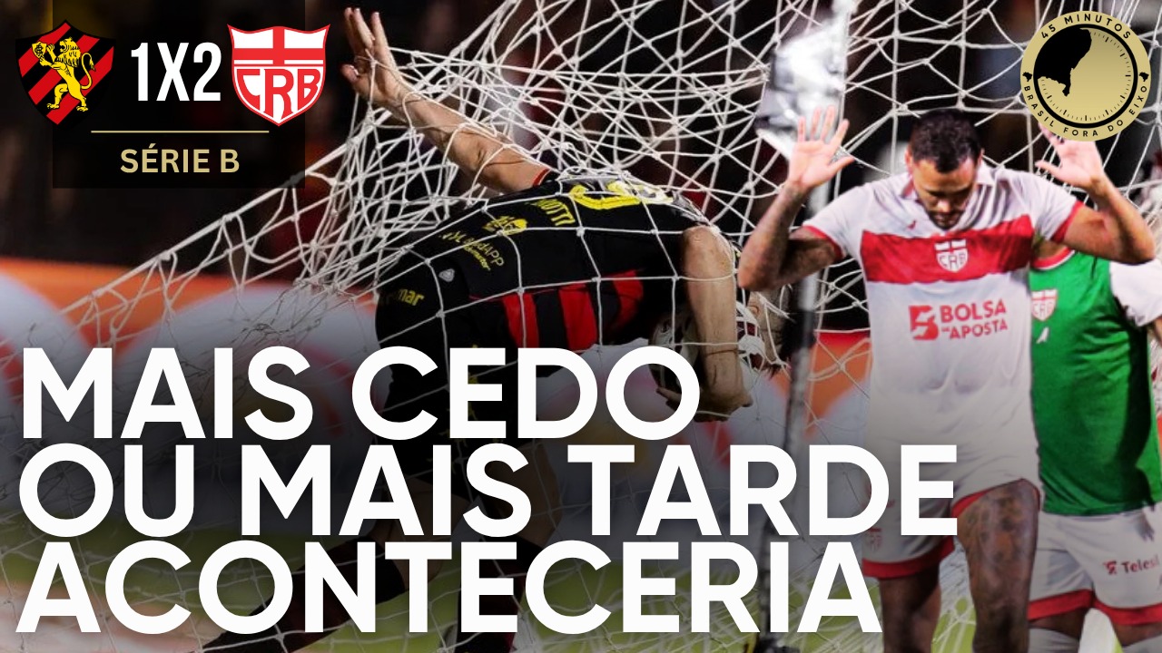 SPORT 1 X 2 CRB –  LEÃO REPETE OS MESMOS ERROS E É DOMINADO E DERROTADO DENTRO DE CASA. INEVITÁVEL…