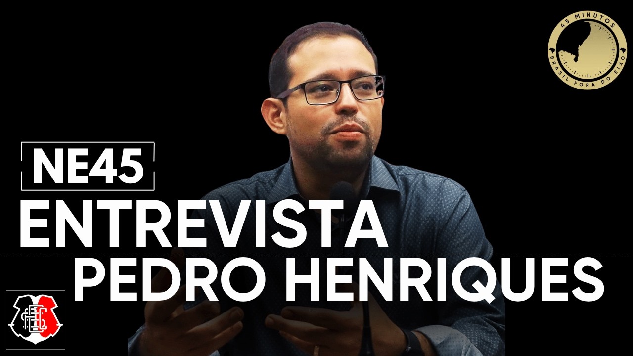 NE45 Entrevista: Pedro Henriques, ex-CEO do Santa Cruz no acesso à Série C em 2025