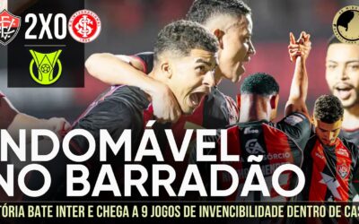 Vitória 2 x 0 Internacional: Leão amplia invencibilidade no Barradão e vence “jogo de 6 pontos”
