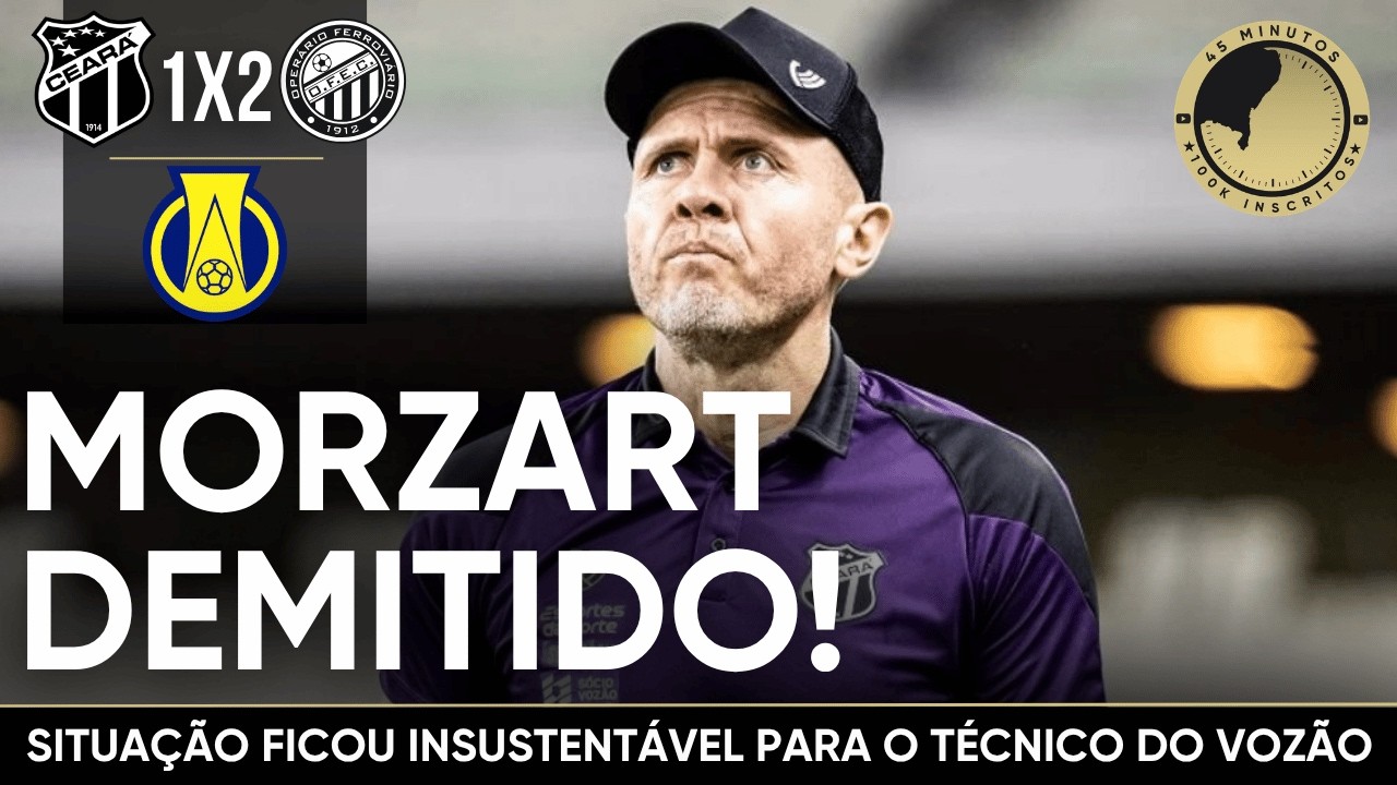 Ceará 1 x 2 Operário-PR – Mozart demitido! Técnico não suportou mais um resultado negativo