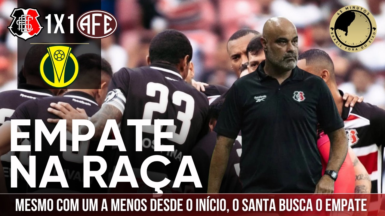 Santa Cruz 1 x 1 Ferroviária: mesmo com um a menos, Santa busca empate importante